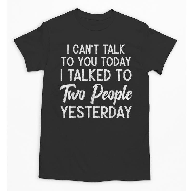 Introvert Antisocial I Can't Talk To You Today Humor Unisex T-Shirt
