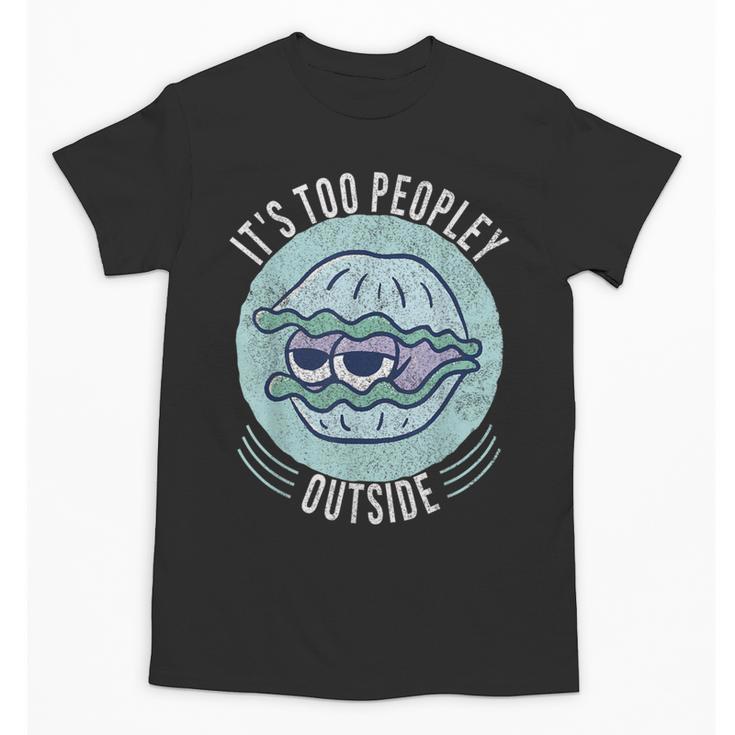 Introvert Too Peopley Anti-Social Shy Person Unisex T-Shirt