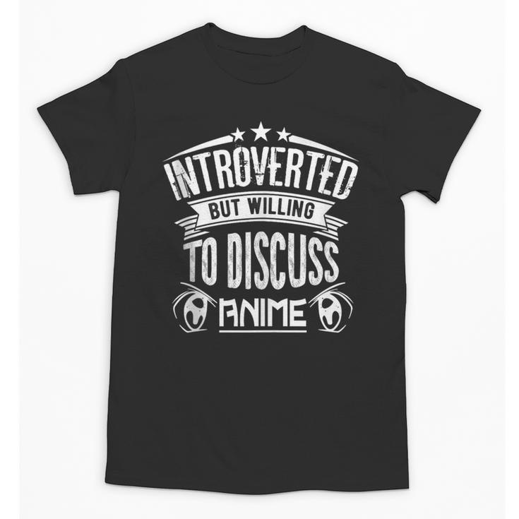 Introvert Quote Introverted But Willing To Discuss Anime Unisex T-Shirt