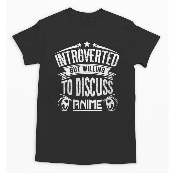 Introvert Quote Introverted But Willing To Discuss Anime Unisex T-Shirt