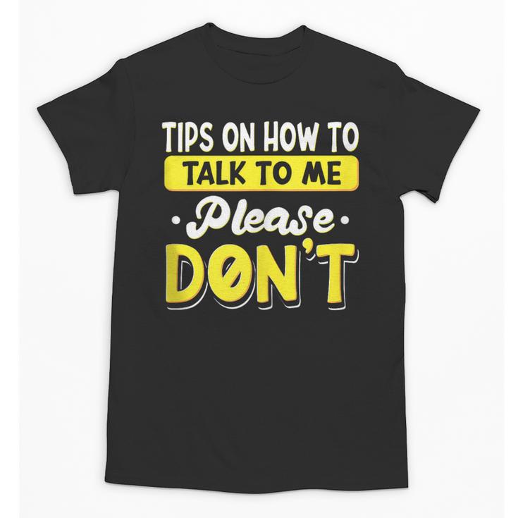 Introvert Tips On How To Talk To Me Please Don't Antisocial Unisex T-Shirt
