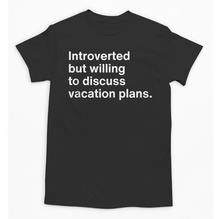 Introvert Travel Lovers Introverted Nomad Vacation Unisex T-Shirt