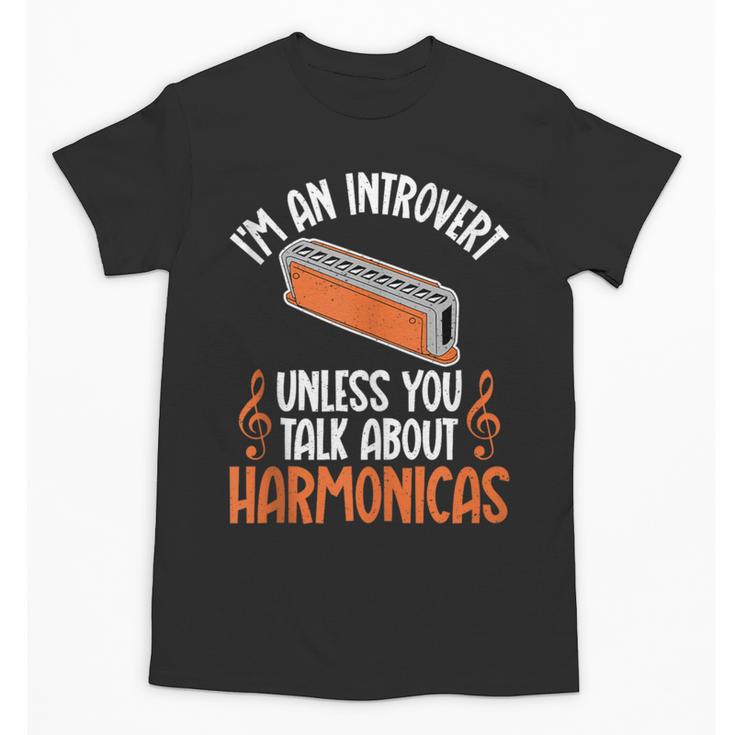 Im An Introvert Unless You Talk About Harmonicas Unisex T-Shirt