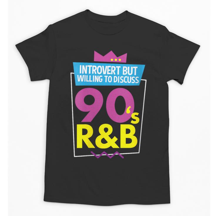 Introvert But Willing To Discuss 90s R&B 1990s Kid Unisex T-Shirt
