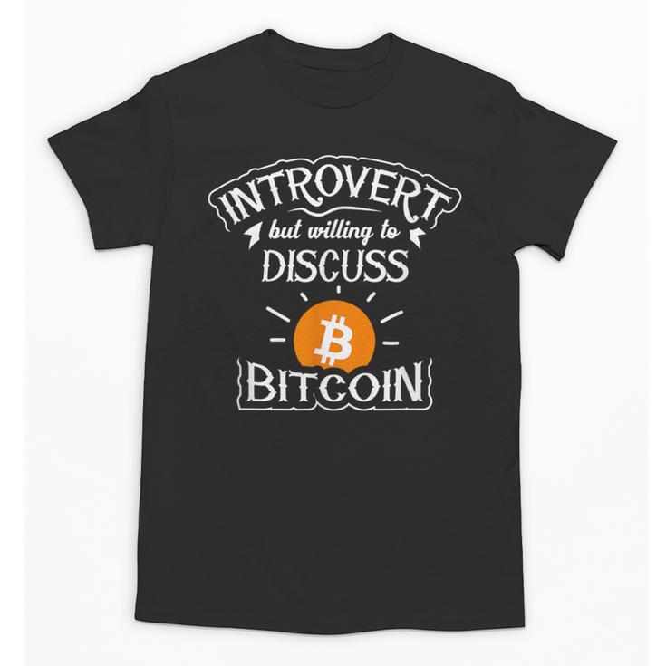 Introvert But Willing To Discuss Bitcoin Crypto Bitcoin Unisex T-Shirt