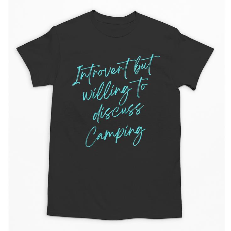 Introvert But Willing To Discuss Camping Unisex T-Shirt
