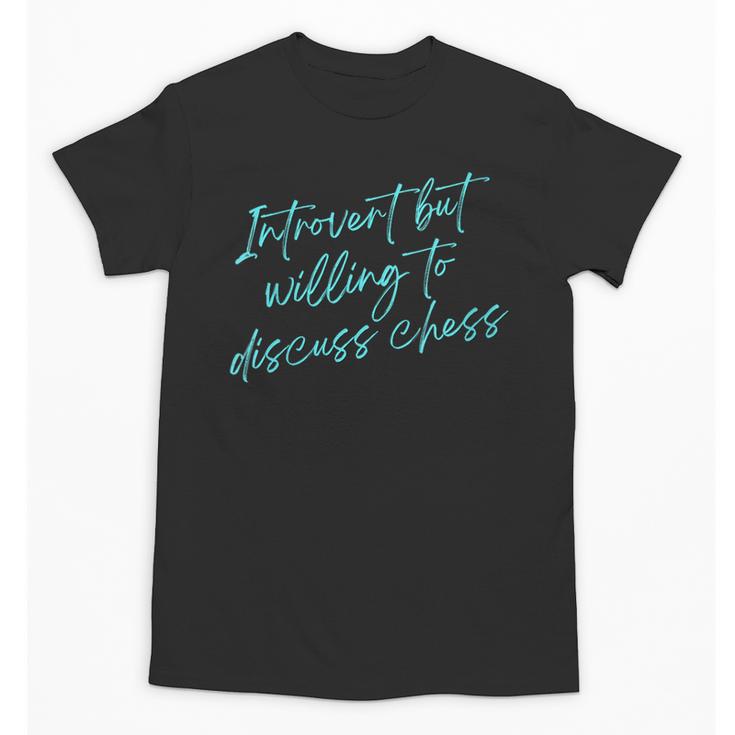 Introvert But Willing To Discuss Chess Unisex T-Shirt