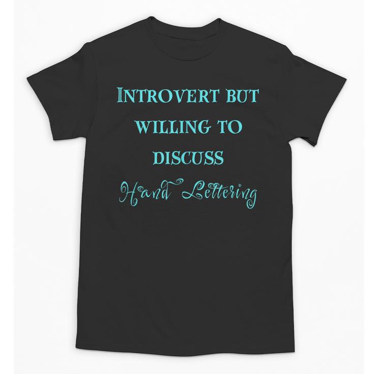 Introvert But Willing To Discuss Hand Lettering Unisex T-Shirt
