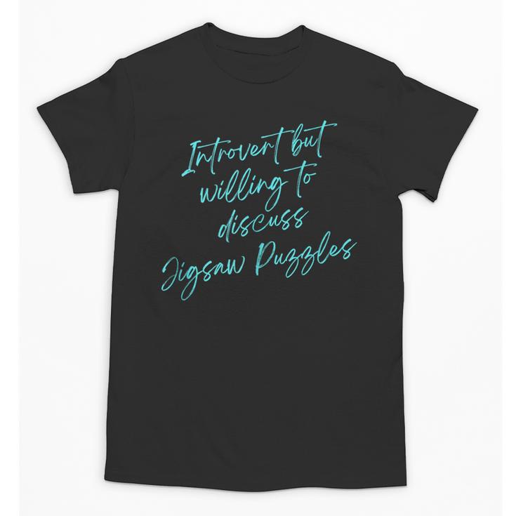 Introvert But Willing To Discuss Jigsaw Puzzles Unisex T-Shirt