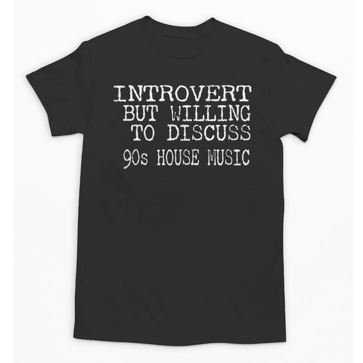 Introvert But Willing To Discuss Vintage 90s House Music Unisex T-Shirt