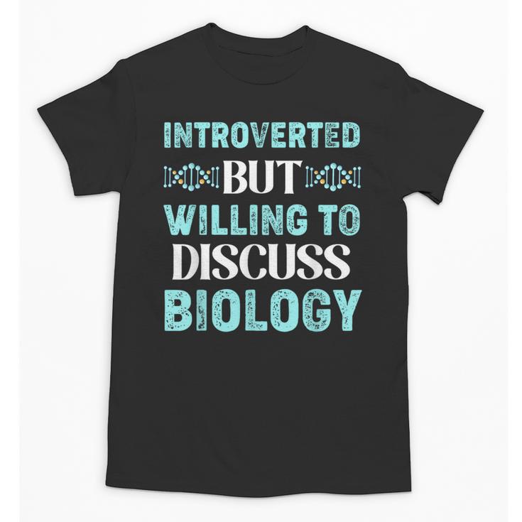 Introverted Biology Science Biologist Introverts Unisex T-Shirt