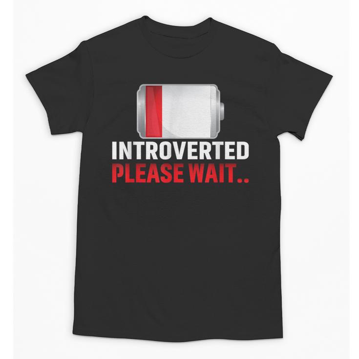 Introverted Please Wait Introvert Saying Sarcasm Unisex T-Shirt