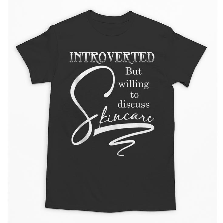 Introverted Skincare Esthetician Beautician Cosmetologist Unisex T-Shirt