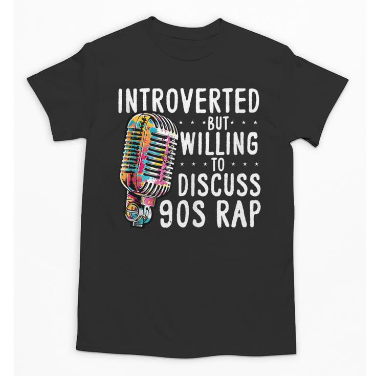 Introverted But Willing To Discuss 90s Rap Socially Awkward Unisex T-Shirt