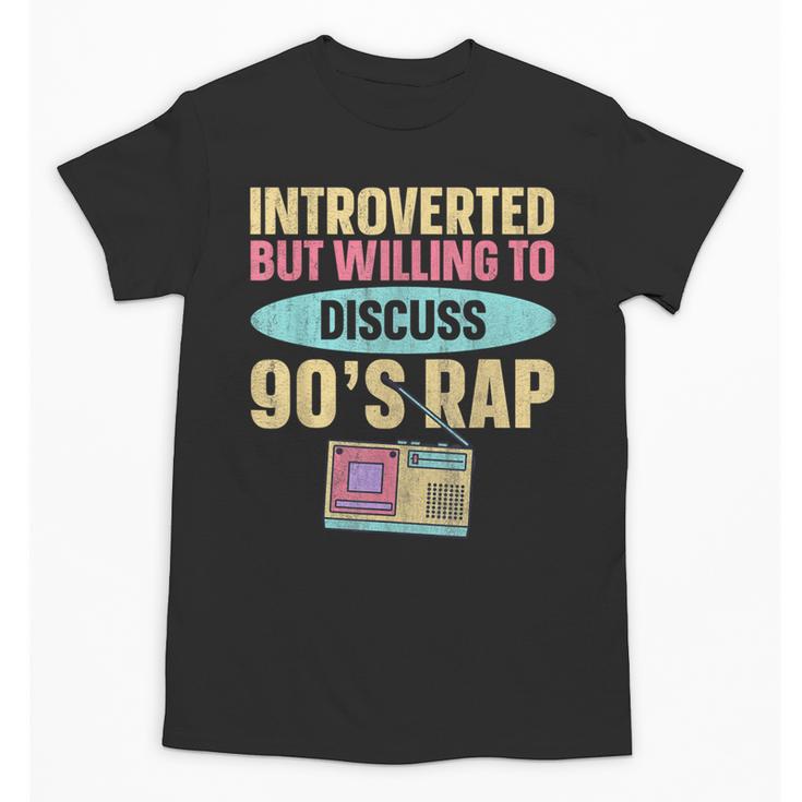 Introverted But Willing To Discuss 90's Rap Unisex T-Shirt