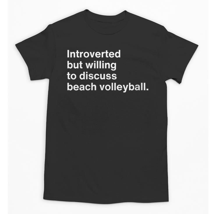 Introverted But Willing To Discuss Beach Volleyball Unisex T-Shirt