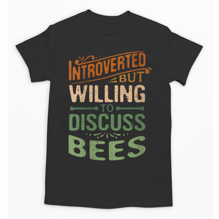 Introverted But Willing To Discuss Bees Animal Meme Unisex T-Shirt