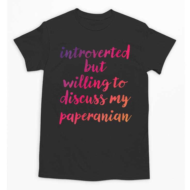 Introverted Willing To Discuss Paperanian Introvert Unisex T-Shirt