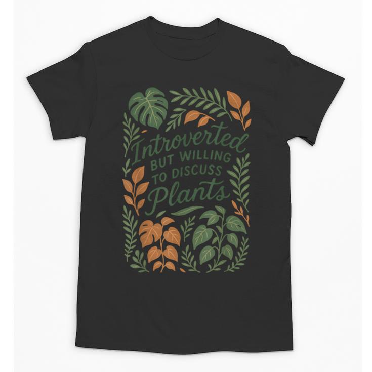 Introverted But Willing To Discuss Plants Botanical Unisex T-Shirt
