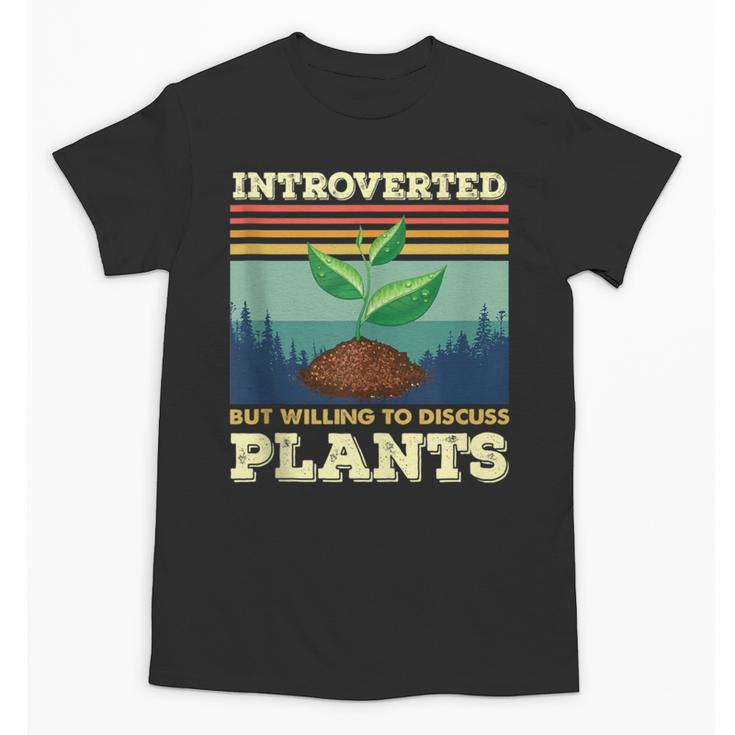 Introverted But Willing To Discuss Plants Unisex T-Shirt