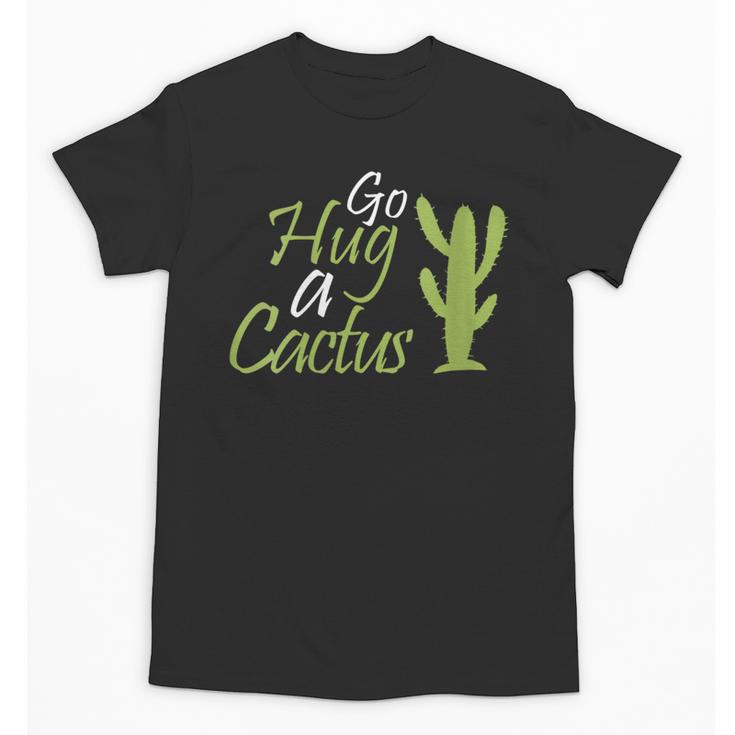Introverts Sassy Saying Sassy Quote No Hugs Go Hug Cactus Unisex T-Shirt