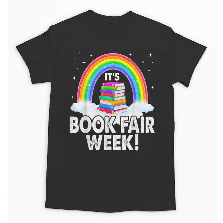 It's Book Fair Week Librarian Library Literacy Reading Unisex T-Shirt