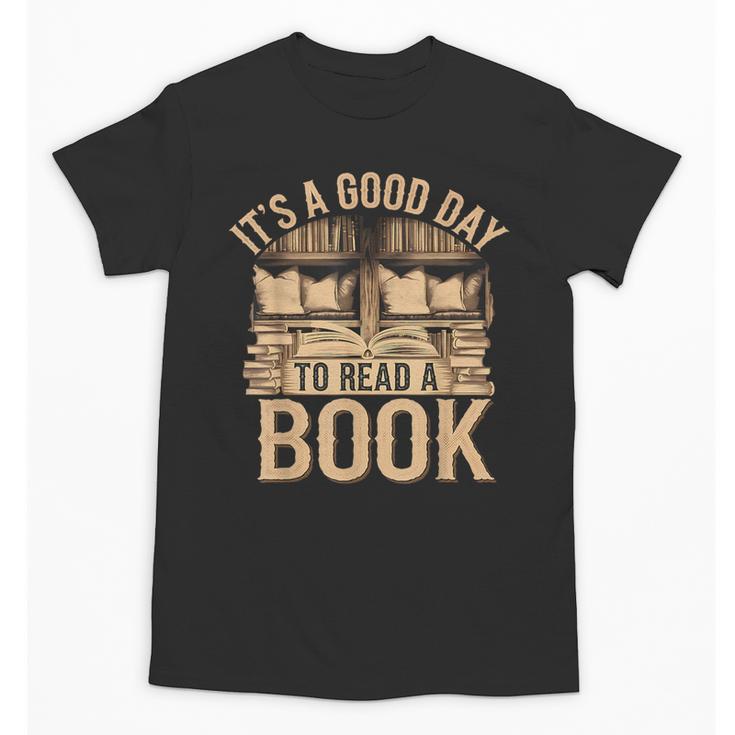It’s a Good Day To Read a Book Lovers Library Reading Unisex T-Shirt
