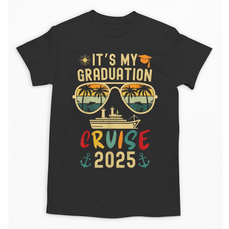 It's My Graduation Cruise 2025 Summer Cruise Seniors Trip Unisex T-Shirt