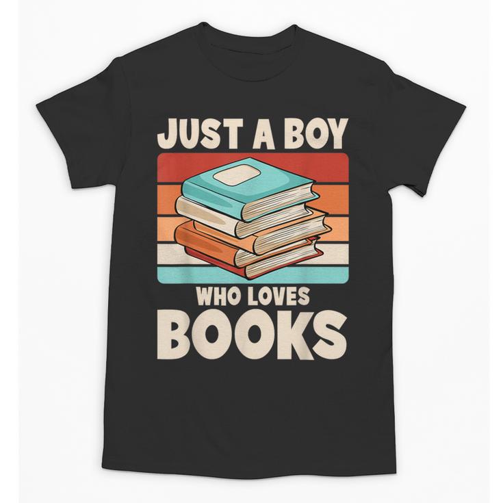 Just A Boy Who Loves Books Reading Bookworm Boys Kids Unisex T-Shirt