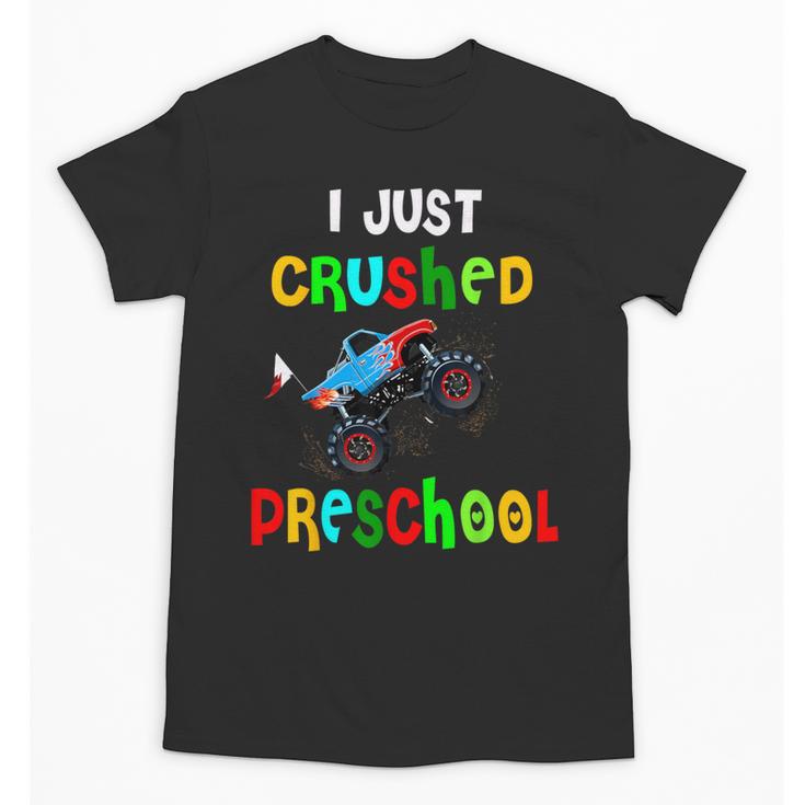 I Just Crushed Preschool Monster Graduation Unisex T-Shirt