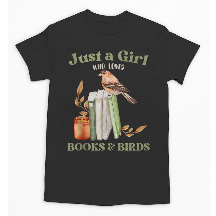 Just a Girl Who Loves Books And Birds Book Reading Bird Love Unisex T-Shirt
