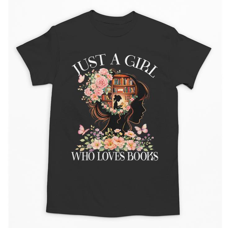 Just A Girl Who Loves Books Book Lover Reading For Women Unisex T-Shirt