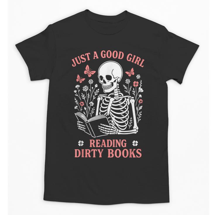 Just A Good Girl Reading Dirty Books Dark Romance Unisex T-Shirt