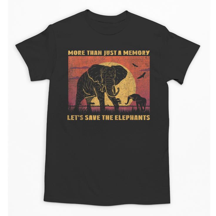 More Than Just A Memory Let's Save The Elephants Day Animal Unisex T-Shirt