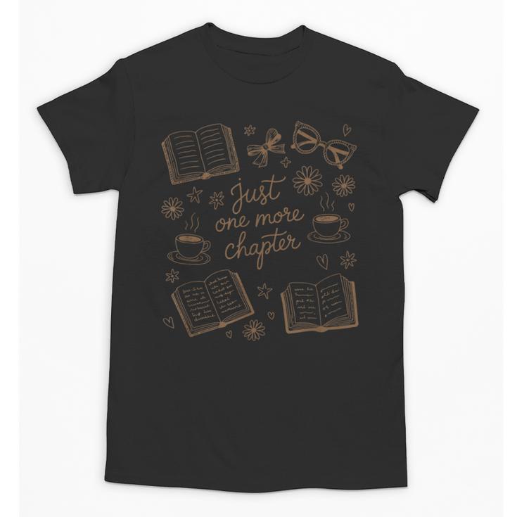 Just One More Chapter Book Lover Reading Men Women Matching Unisex T-Shirt