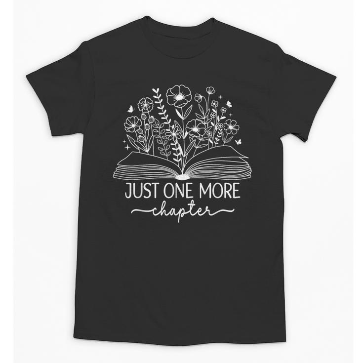 Just One More Chapter Bookish Book Reading Botanical Book Unisex T-Shirt