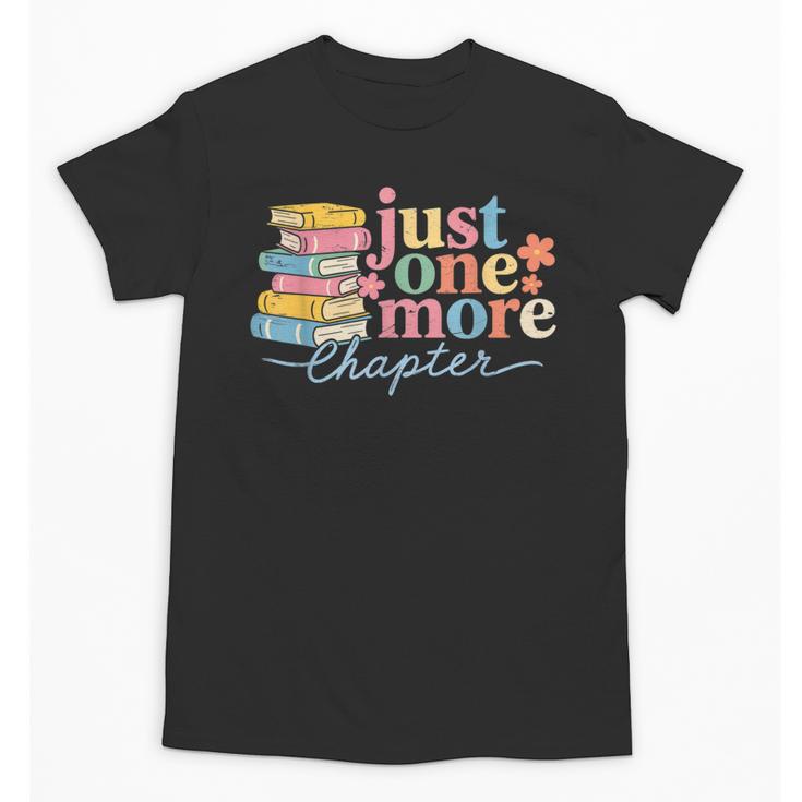 Just One More Chapter Floral Book Reading Teacher Bookworm Unisex T-Shirt