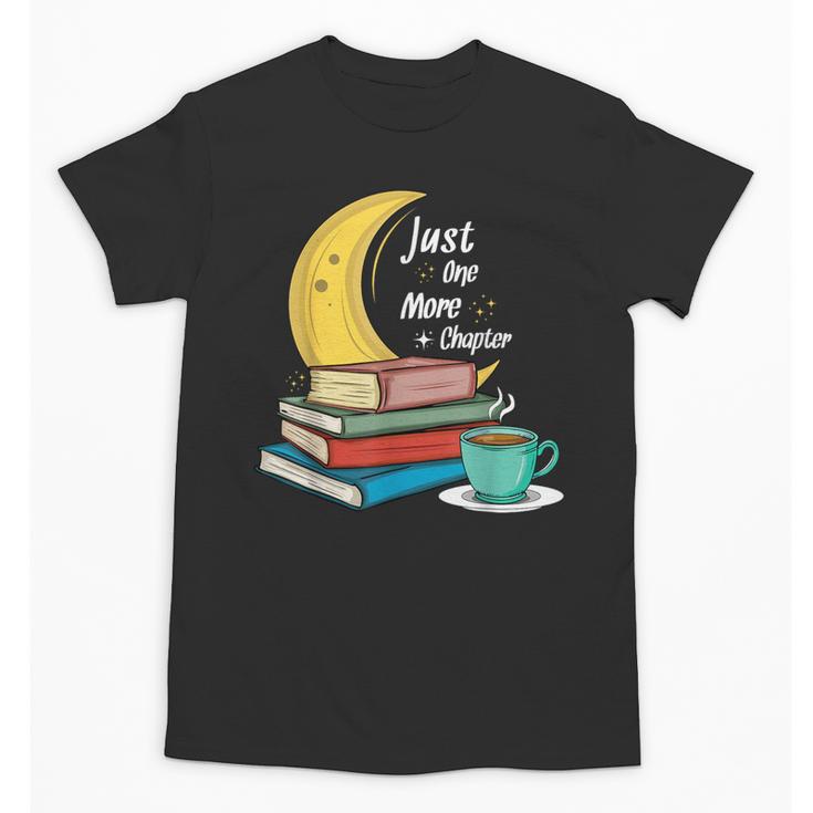 Just One More Chapter Love Book Reading Unisex T-Shirt