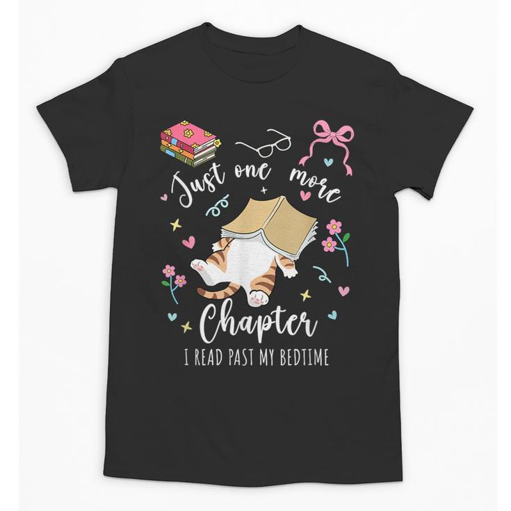 Just One More Chapter I Read Past My Bedtime Cat Book Lover Unisex T-Shirt