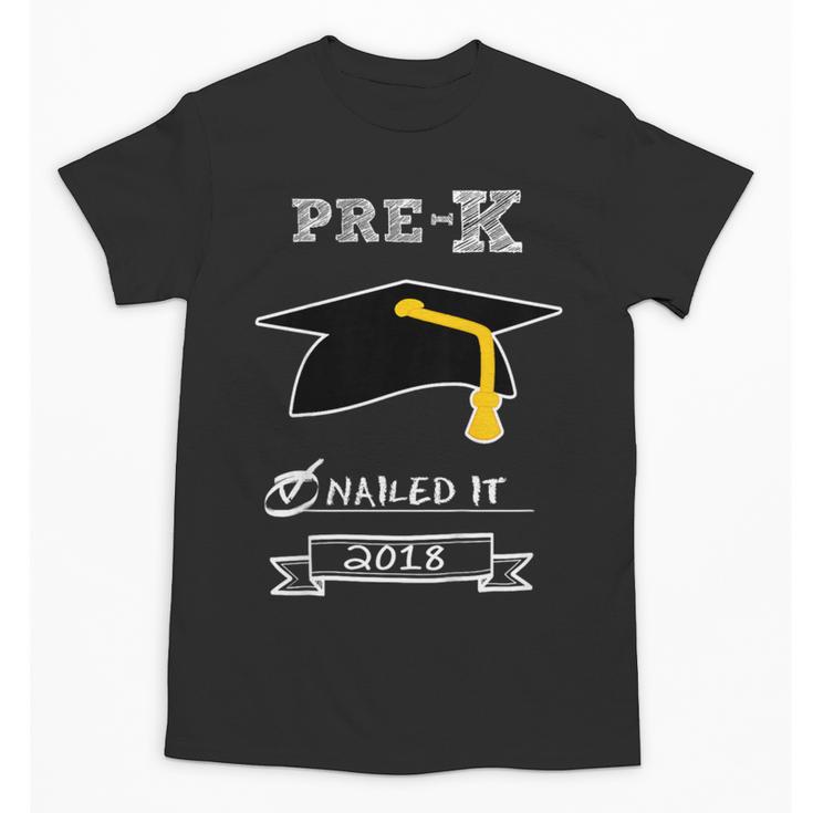 Kids Pre-K School Graduation Nailed It 2018 TShirt Boy Girl Unisex T-Shirt