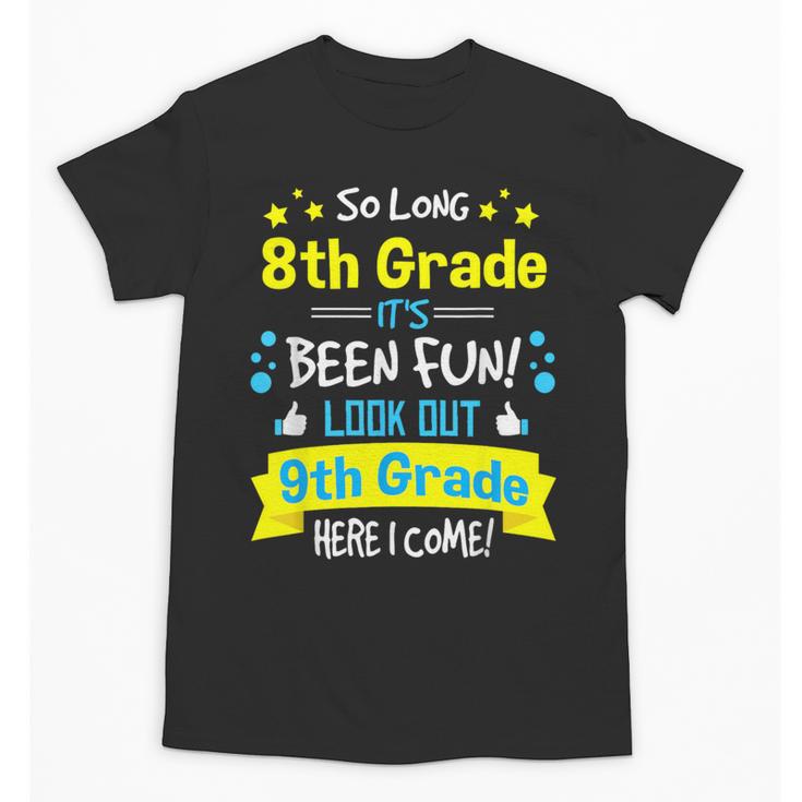 Kids So Long 8th Grade Graduation Here I Come 9th Grade Unisex T-Shirt