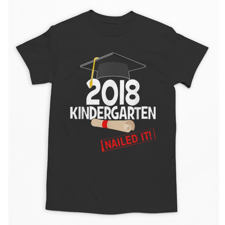Kindergarten 2018 NAILED IT Graduation Graduate Unisex T-Shirt