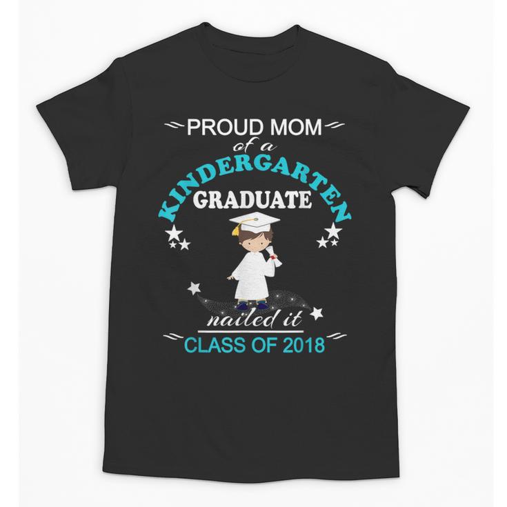 Kindergarten Graduation Shirts 2018-Proud Mom Tee Unisex T-Shirt