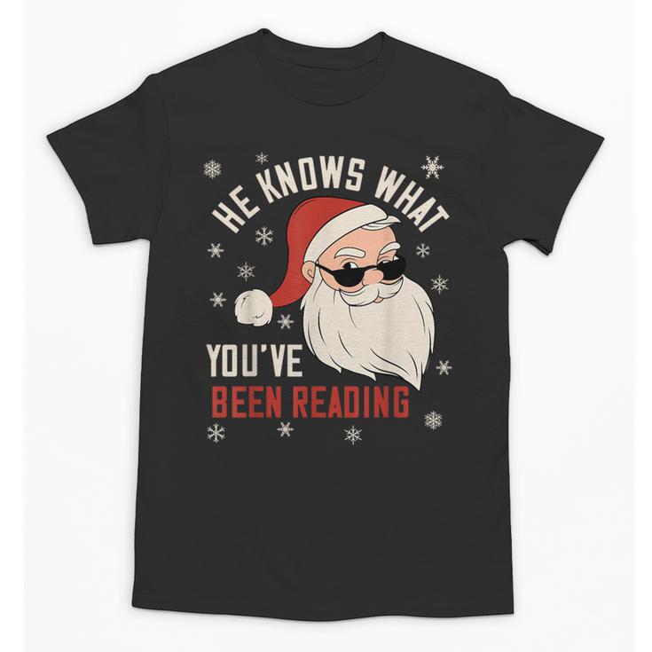 He Knows What You'Ve Been Reading Book Lover Women Santa Unisex T-Shirt