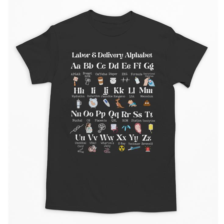 Labor And Delivery Alphabet Nurse New Nurse Graduation Unisex T-Shirt