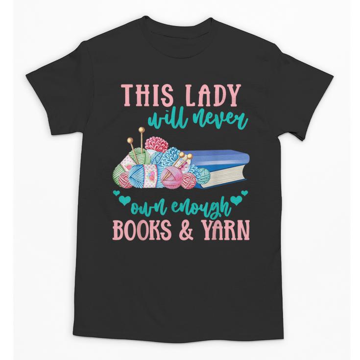THIS LADY Will Never Own Enough BOOKS & YARN Unisex T-Shirt