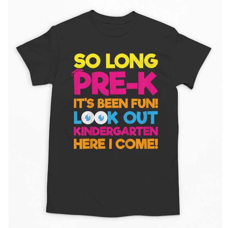 Last Day Pre-K Kindergarten Here I Come Graduation T-Shirt Unisex T-Shirt