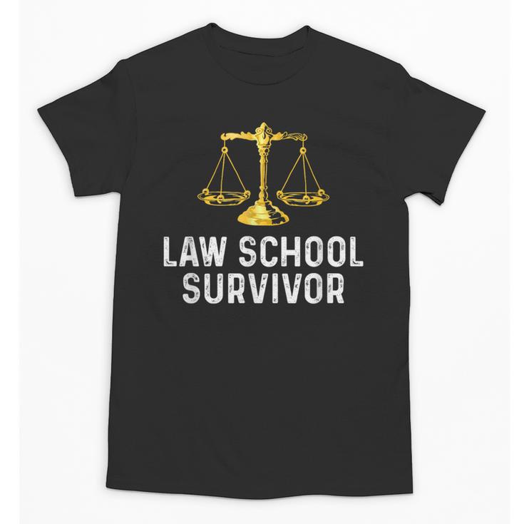 Law School Survivor Humor Law School Graduation Quote Unisex T-Shirt