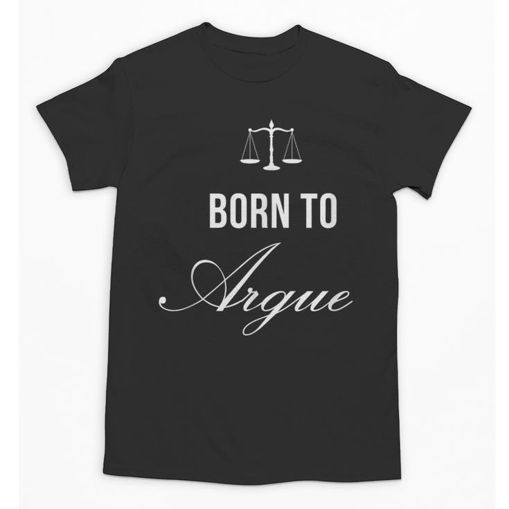 Lawyer Born To Argue Law Student Graduation Attorney Unisex T-Shirt