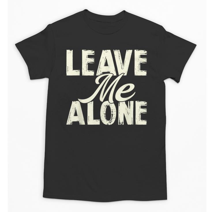 Leave Me Alone I Introvert Unisex T-Shirt